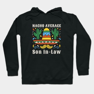 Funny Nacho Average Son In Law Cinco De Mayo Mexican Pride Hoodie